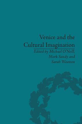 Michael O’Neill, Mark Sandy, Sarah Wootton - Venice and the Cultural Imagination, Häftad