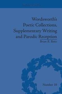 bokomslag Wordsworth's Poetic Collections, Supplementary Writing and Parodic Reception