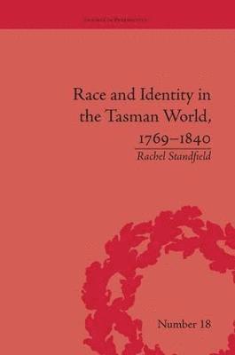 Rachel Standfield - Race and Identity in the Tasman World, 1769–1840, Häftad