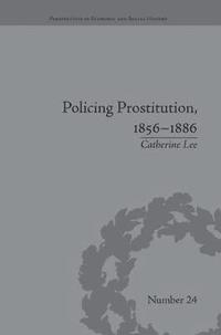 bokomslag Policing Prostitution, 1856-1886