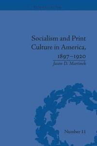 bokomslag Socialism and Print Culture in America, 1897-1920