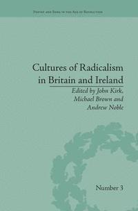 bokomslag Cultures of Radicalism in Britain and Ireland