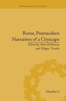 Dom Holdaway - Rome, Postmodern Narratives of a Cityscape, Häftad
