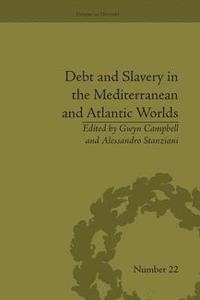 bokomslag Debt and Slavery in the Mediterranean and Atlantic Worlds