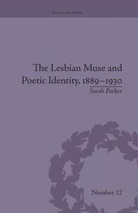 bokomslag The Lesbian Muse and Poetic Identity, 1889-1930