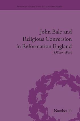 Oliver Wort - John Bale and Religious Conversion in Reformation England, Häftad