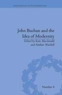 bokomslag John Buchan and the Idea of Modernity