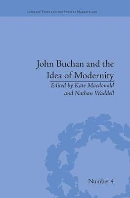 John Buchan and the Idea of Modernity 1
