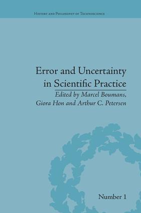 Error and Uncertainty in Scientific Practice 1