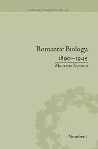 bokomslag Romantic Biology, 18901945