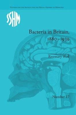 bokomslag Bacteria in Britain, 1880-1939