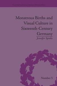 bokomslag Monstrous Births and Visual Culture in Sixteenth-Century Germany