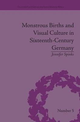 Monstrous Births and Visual Culture in Sixteenth-Century Germany 1