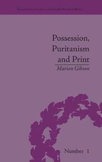 bokomslag Possession, Puritanism and Print