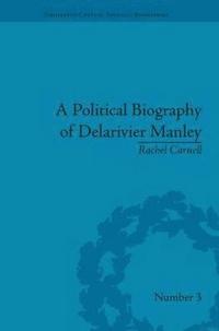 bokomslag A Political Biography of Delarivier Manley