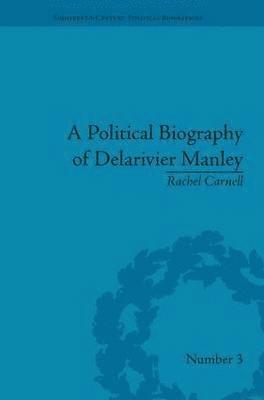 A Political Biography of Delarivier Manley 1