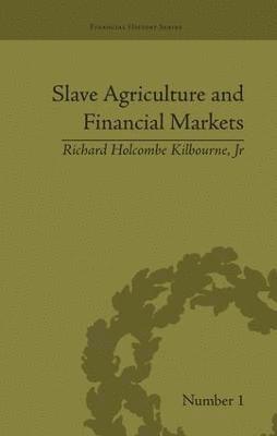 Slave Agriculture and Financial Markets in Antebellum America 1