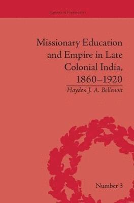 bokomslag Missionary Education and Empire in Late Colonial India, 1860-1920