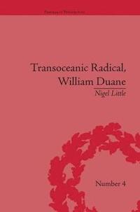 bokomslag Transoceanic Radical: William Duane
