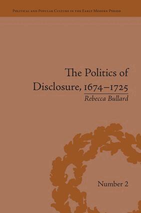 Rebecca Bullard - Politics of Disclosure, 1674-1725, Häftad