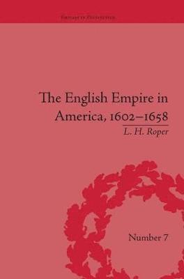 bokomslag The English Empire in America, 1602-1658