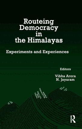 Vibha Arora, N. Jayaram - Routeing Democracy in the Himalayas, Häftad