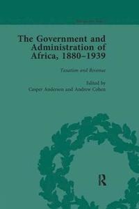 bokomslag The Government and Administration of Africa, 1880-1939