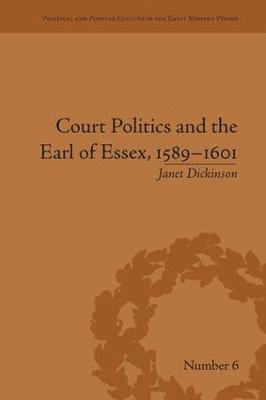 bokomslag Court Politics and the Earl of Essex, 15891601