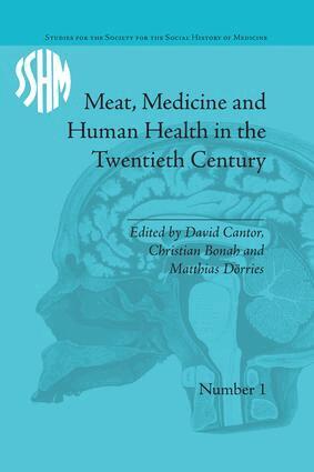 Christian Bonah, Christian Bonah, David Cantor, Mathias Dörries - Meat, Medicine and Human Health in the Twentieth Century, Häftad