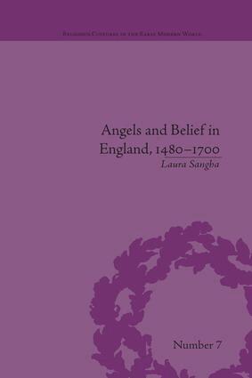 Laura Sangha - Angels and Belief in England, 1480-1700, Häftad