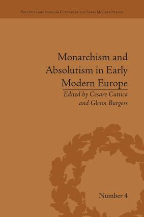 Cesare Cuttica, Cesare Cuttica, Glenn Burgess - Monarchism and Absolutism in Early Modern Europe, Häftad
