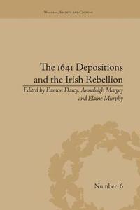 bokomslag The 1641 Depositions and the Irish Rebellion