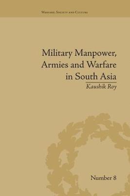 Military Manpower, Armies and Warfare in South Asia 1