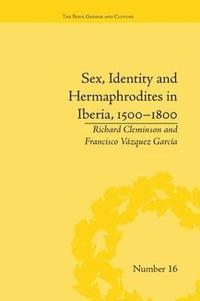 bokomslag Sex, Identity and Hermaphrodites in Iberia, 1500-1800