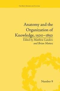 bokomslag Anatomy and the Organization of Knowledge, 1500-1850