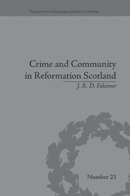J R D Falconer, J. R. D. Falconer - Crime and Community in Reformation Scotland, Häftad