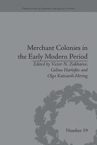 bokomslag Merchant Colonies in the Early Modern Period