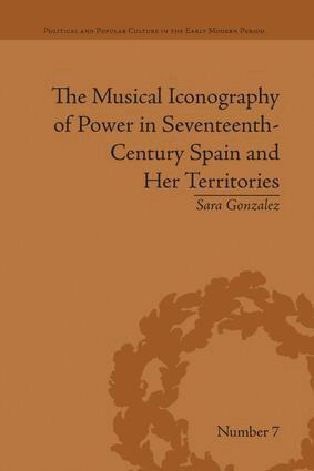 Sara Gonzalez - Musical Iconography of Power in Seventeenth-Century Spain and Her Territories, Häftad