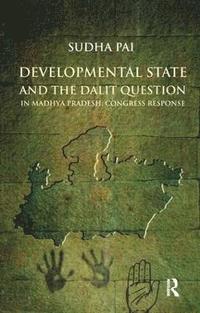 bokomslag Developmental State and the Dalit Question in Madhya Pradesh: Congress Response