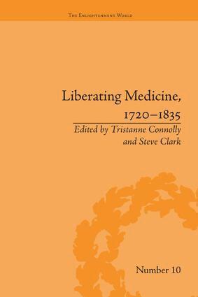 Tristanne Connolly, Steve Clark - Liberating Medicine, 1720–1835, Häftad
