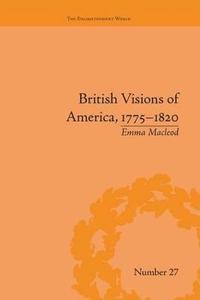 bokomslag British Visions of America, 1775-1820