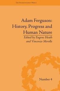 bokomslag Adam Ferguson: History, Progress and Human Nature