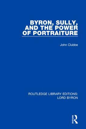 John Clubbe - Byron, Sully, and the Power of Portraiture, Häftad
