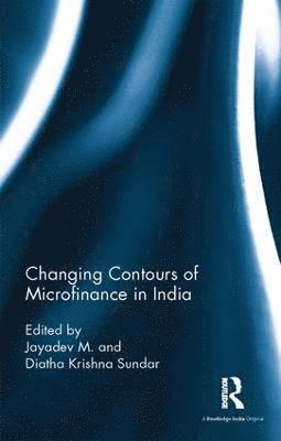 bokomslag Changing Contours of Microfinance in India