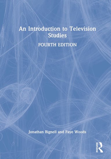 Jonathan Bignell, Faye Woods - Introduction to Television Studies, Inbunden
