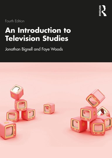 Jonathan Bignell, Faye Woods - Introduction to Television Studies, Häftad