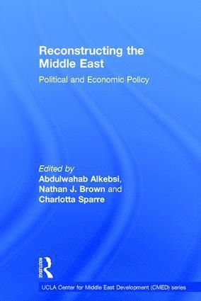 Abdulwahab Alkebsi, Nathan J Brown, Charlotta Sparre - Reconstructing the Middle East, Inbunden
