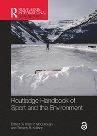 bokomslag Routledge Handbook of Sport and the Environment