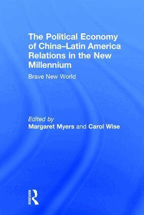 Margaret Myers, Carol Wise - Political Economy of China-Latin America Relations in the New Millennium, Inbunden