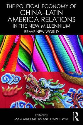 Margaret Myers, Carol Wise - Political Economy of China-Latin America Relations in the New Millennium, Häftad